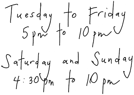 Tuesday-Friday: 5-10pm; Saturday-Sunday: 4:30-10pm